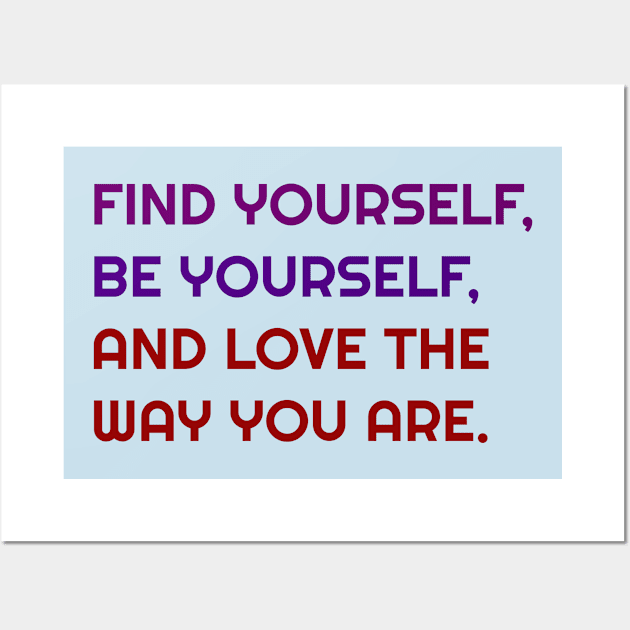 Find, Be and love yourself Wall Art by FylloeDesign